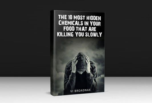 The 10 Most Hidden Chemicals In Your Food That Are Killing You Slowly Paperback Book